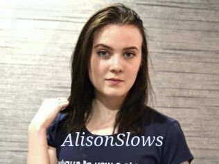 AlisonSlows