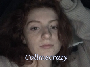 Collmecrazy