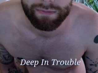 Deep_In_Trouble