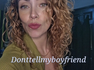 Donttellmyboyfriend