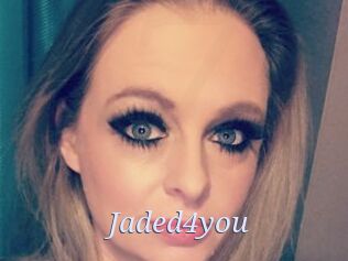 Jaded4you