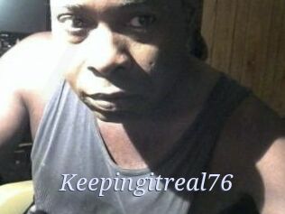 Keepingitreal76