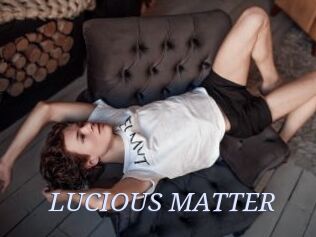 LUCIOUS_MATTER