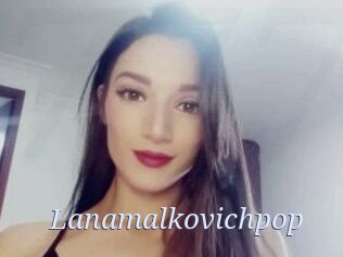 Lanamalkovichpop