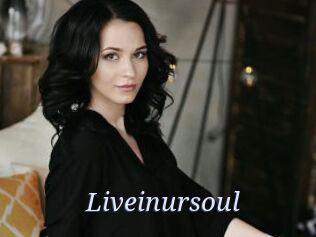 Liveinursoul