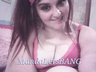 MandaLetsBANG