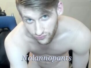 Nolannopants