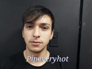 Pipeveryhot