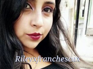 Rileyxfranchescax