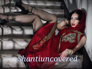 Shantiuncovered