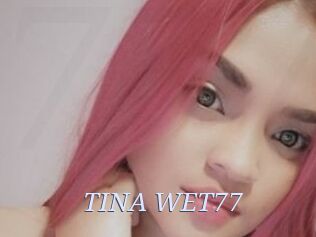 TINA_WET77