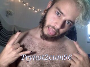 Trynot2cum96