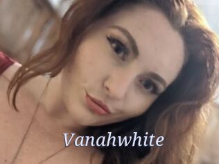 Vanahwhite