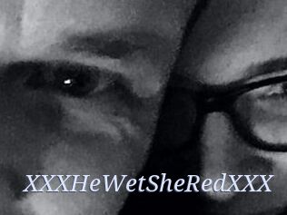 XXX_HeWet_SheRed_XXX